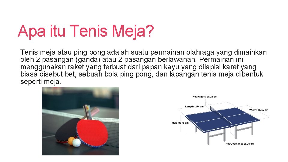 Apa itu Tenis Meja? Tenis meja atau ping pong adalah suatu permainan olahraga yang