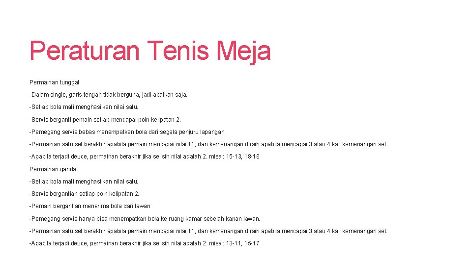 Peraturan Tenis Meja Permainan tunggal -Dalam single, garis tengah tidak berguna, jadi abaikan saja.