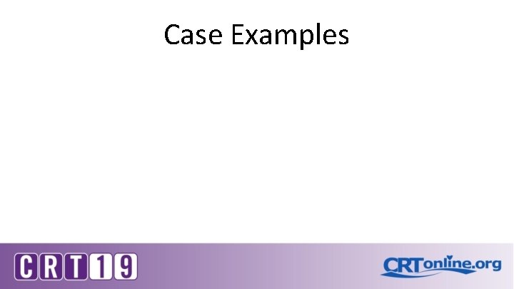 Case Examples 
