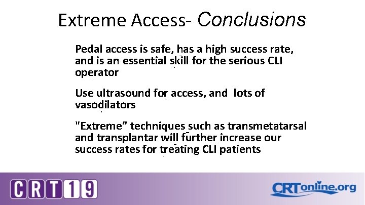 Extreme Access- Conclusions Pedal access is safe, has a high success rate, and is