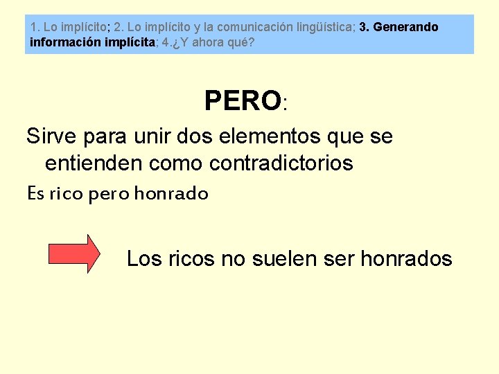 1. Lo implícito; 2. Lo implícito y la comunicación lingüística; 3. Generando información implícita;
