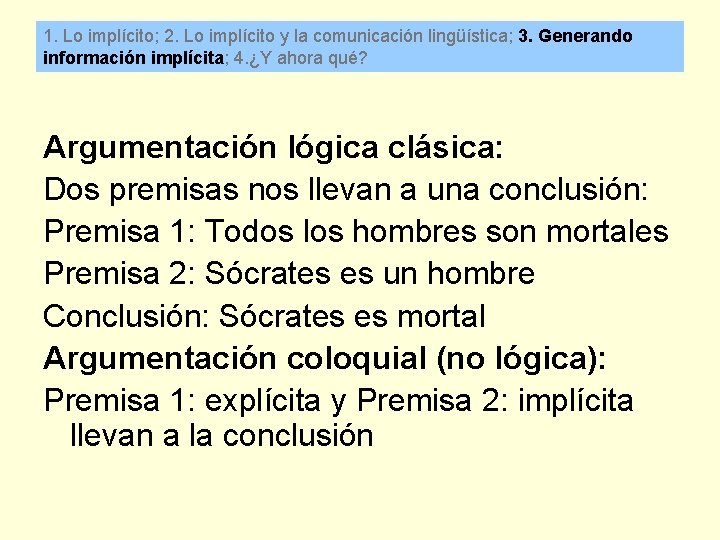 1. Lo implícito; 2. Lo implícito y la comunicación lingüística; 3. Generando información implícita;