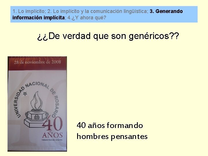 1. Lo implícito; 2. Lo implícito y la comunicación lingüística; 3. Generando información implícita;