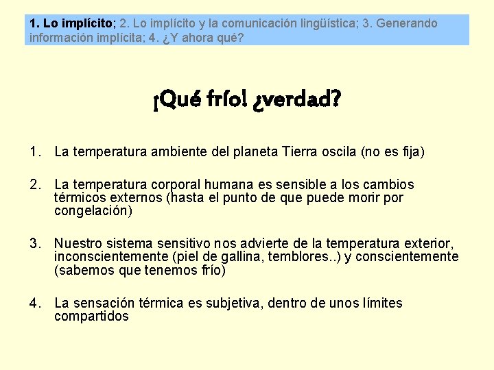 1. Lo implícito; 2. Lo implícito y la comunicación lingüística; 3. Generando información implícita;