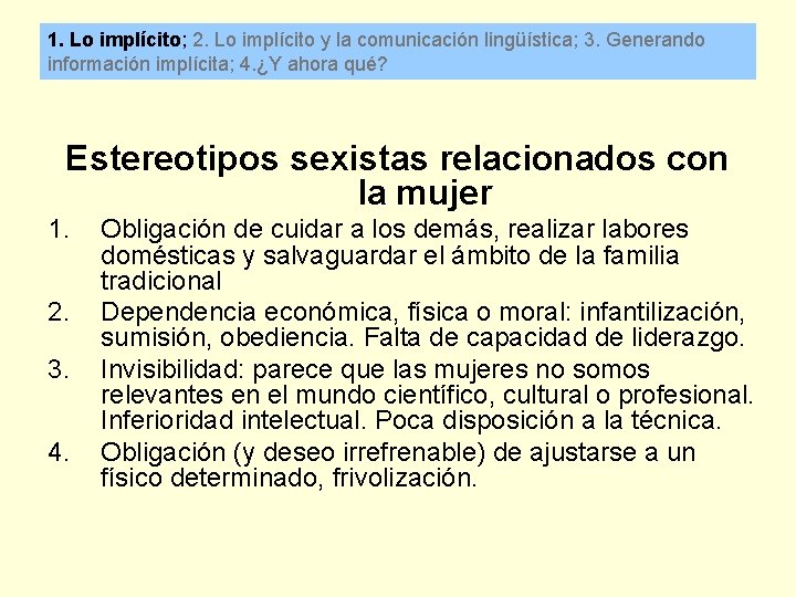 1. Lo implícito; 2. Lo implícito y la comunicación lingüística; 3. Generando información implícita;