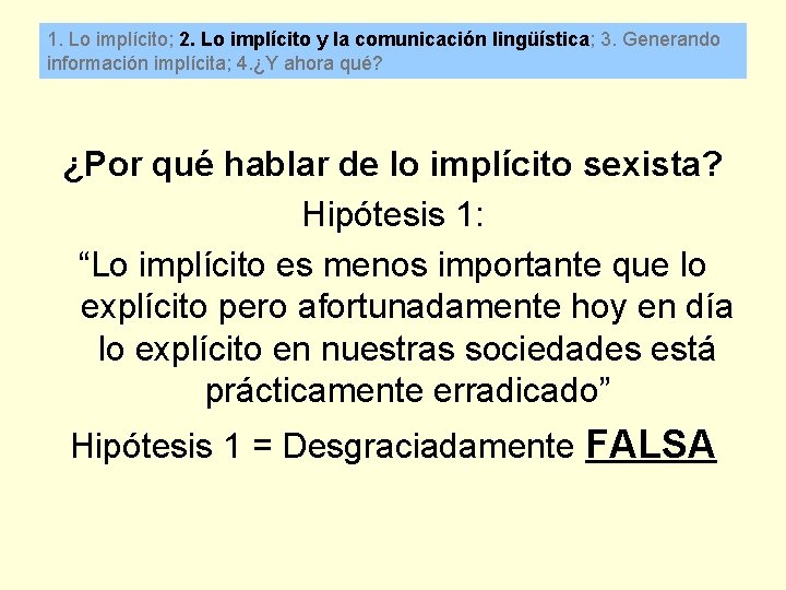 1. Lo implícito; 2. Lo implícito y la comunicación lingüística; 3. Generando información implícita;