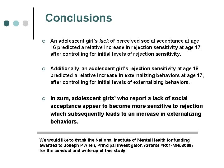 Conclusions ¢ An adolescent girl’s lack of perceived social acceptance at age 16 predicted