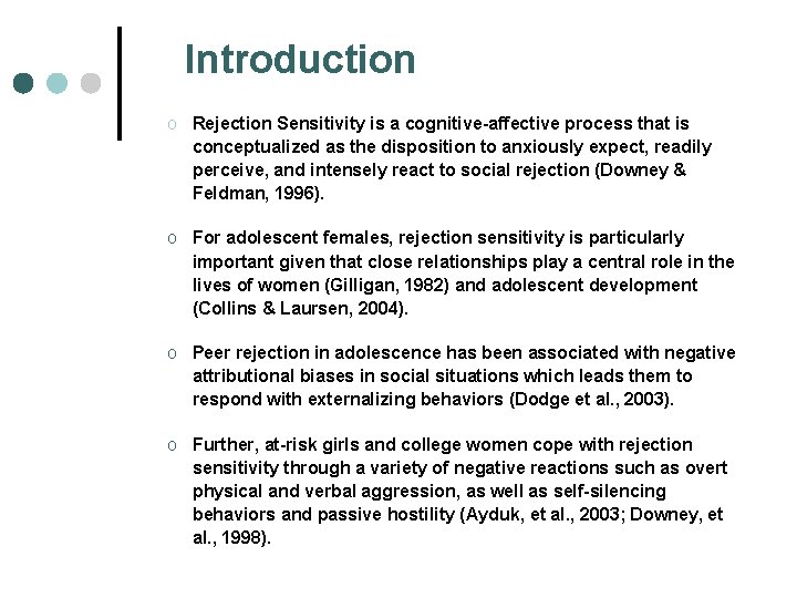 Introduction o Rejection Sensitivity is a cognitive-affective process that is conceptualized as the disposition