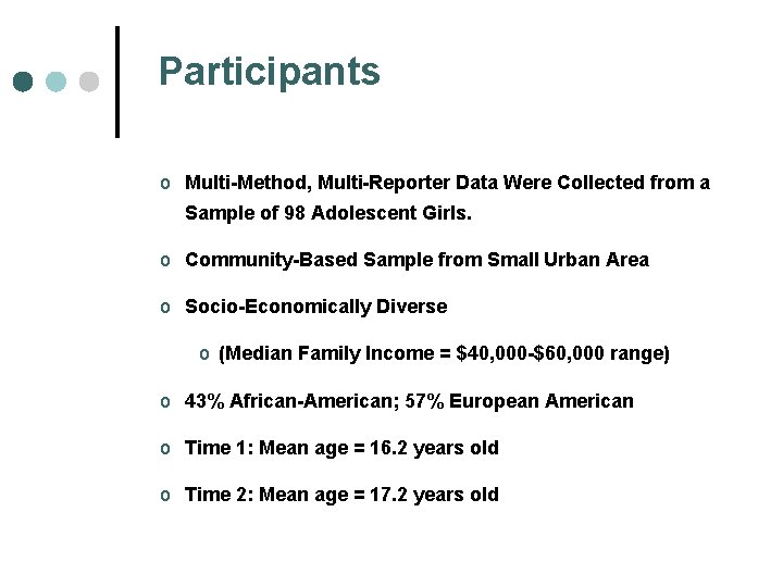 Participants o Multi-Method, Multi-Reporter Data Were Collected from a Sample of 98 Adolescent Girls.