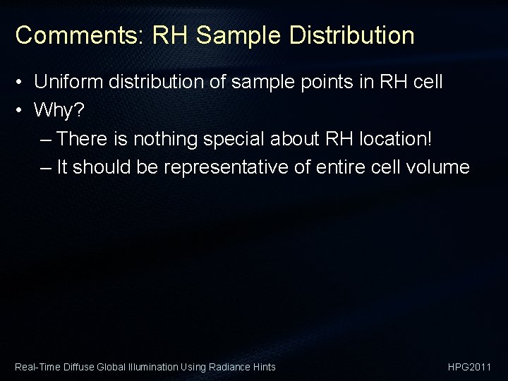 Comments: RH Sample Distribution • Uniform distribution of sample points in RH cell •