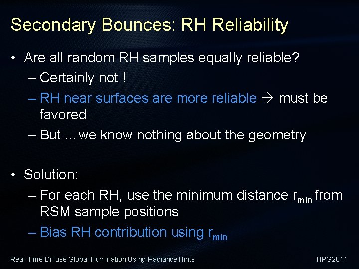Secondary Bounces: RH Reliability • Are all random RH samples equally reliable? – Certainly