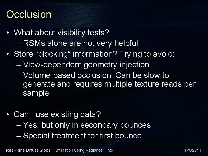 Occlusion • What about visibility tests? – RSMs alone are not very helpful •