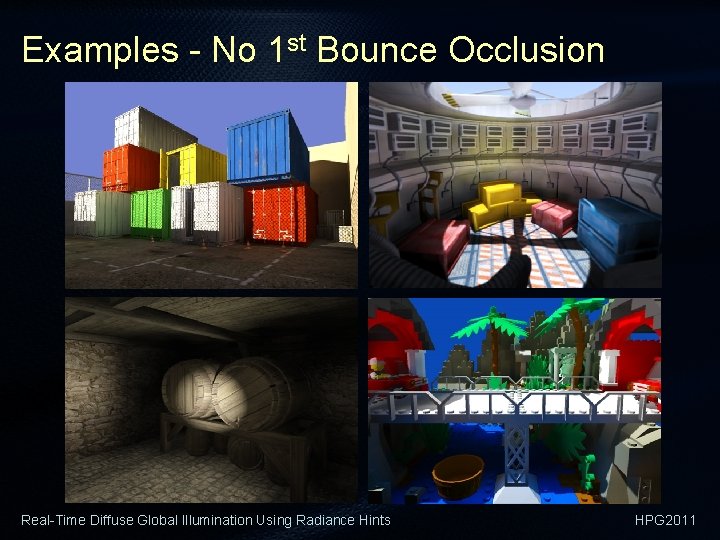 Examples - No 1 st Bounce Occlusion Real-Time Diffuse Global Illumination Using Radiance Hints