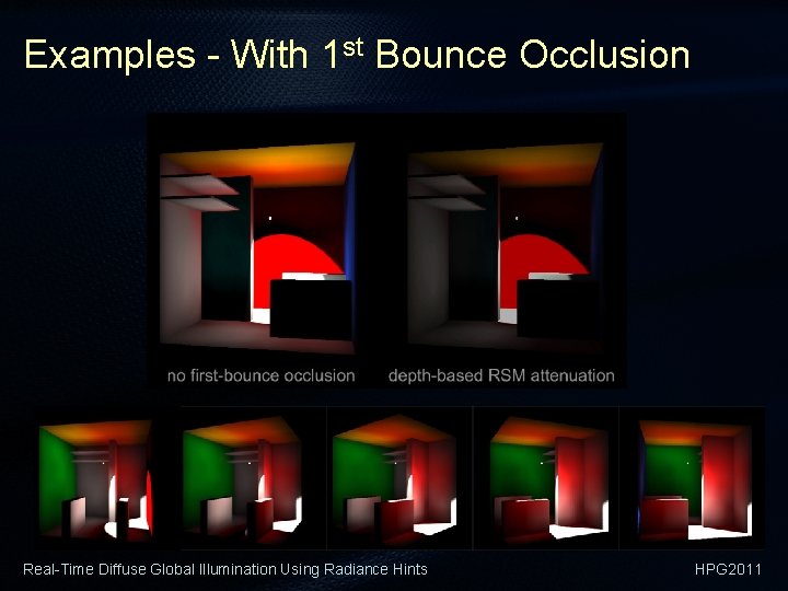 Examples - With 1 st Bounce Occlusion Real-Time Diffuse Global Illumination Using Radiance Hints