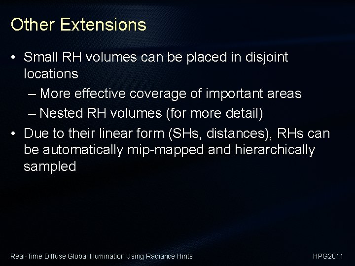 Other Extensions • Small RH volumes can be placed in disjoint locations – More