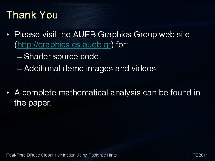 Thank You • Please visit the AUEB Graphics Group web site (http: //graphics. aueb.