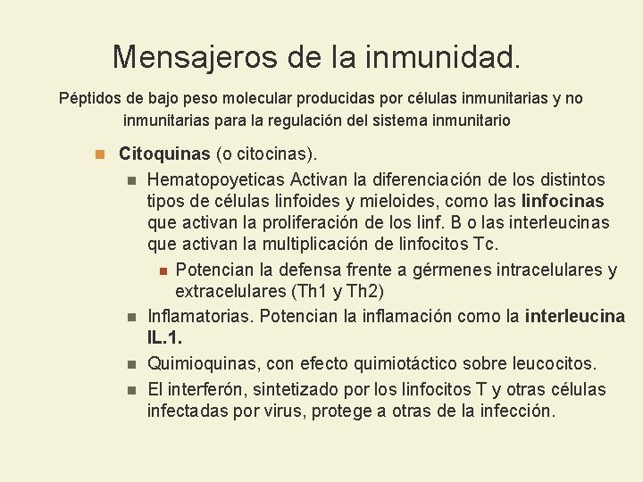 Mensajeros de la inmunidad. Péptidos de bajo peso molecular producidas por células inmunitarias y