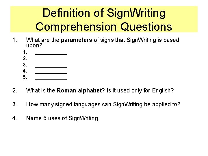 Definition of Sign. Writing Comprehension Questions 1. What are the parameters of signs that