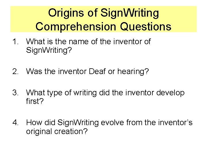 Origins of Sign. Writing Comprehension Questions 1. What is the name of the inventor