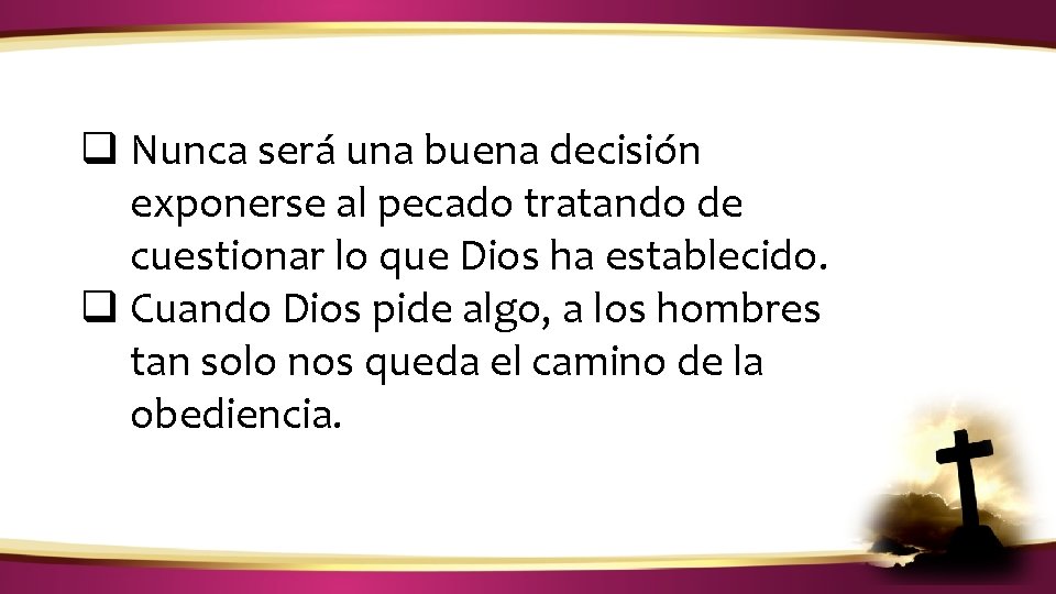 ¿CÓMO IDENTIFICAR LA VOZ DE DIOS? q Nunca será una buena decisión exponerse al ¿CÓMO IDENTIFICAR LA VOZ DE DIOS? q Nunca será una buena decisión exponerse al