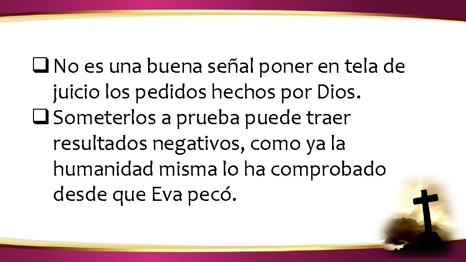 ¿CÓMO IDENTIFICAR LA VOZ DE DIOS? q No es una buena señal poner en ¿CÓMO IDENTIFICAR LA VOZ DE DIOS? q No es una buena señal poner en