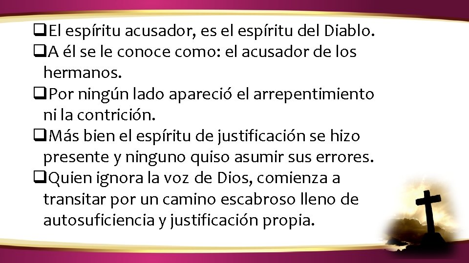 ¿CÓMO IDENTIFICAR LA VOZ DE DIOS? q. El espíritu acusador, es el espíritu del ¿CÓMO IDENTIFICAR LA VOZ DE DIOS? q. El espíritu acusador, es el espíritu del