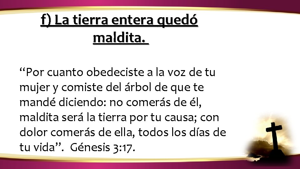 ¿CÓMO IDENTIFICAR LA VOZ DE DIOS? f) La tierra entera quedó maldita. “Por cuanto ¿CÓMO IDENTIFICAR LA VOZ DE DIOS? f) La tierra entera quedó maldita. “Por cuanto