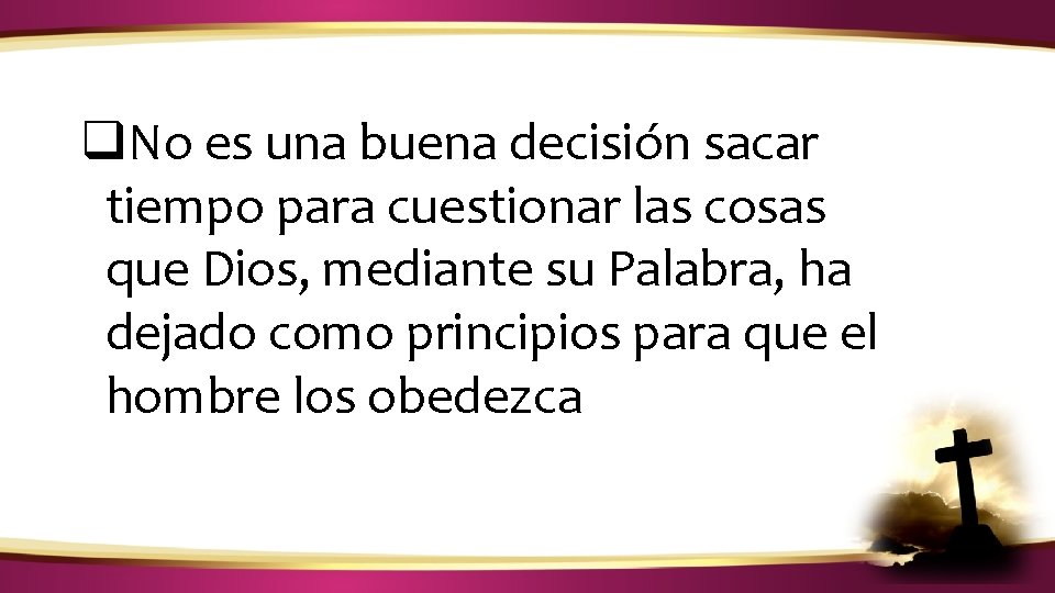 ¿CÓMO IDENTIFICAR LA VOZ DE DIOS? q. No es una buena decisión sacar tiempo ¿CÓMO IDENTIFICAR LA VOZ DE DIOS? q. No es una buena decisión sacar tiempo