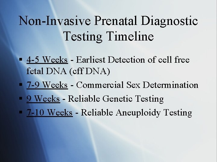 Non-Invasive Prenatal Diagnostic Testing Timeline § 4 -5 Weeks - Earliest Detection of cell