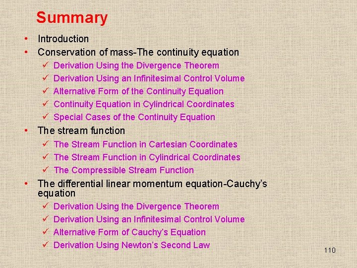 Summary • Introduction • Conservation of mass-The continuity equation ü ü ü Derivation Using