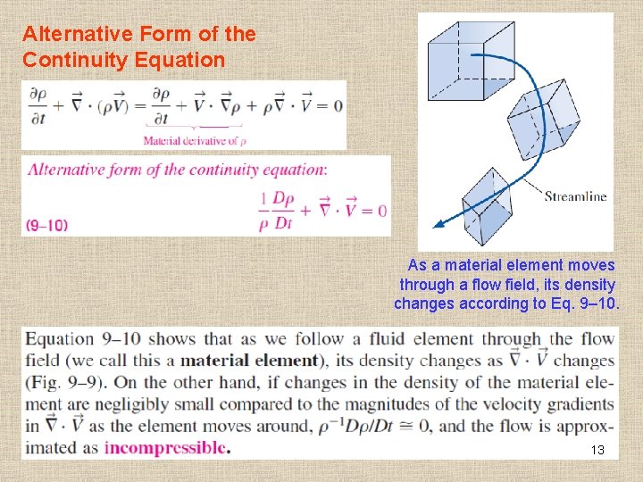 Alternative Form of the Continuity Equation As a material element moves through a flow