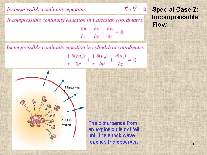 Special Case 2: Incompressible Flow The disturbance from an explosion is not felt until