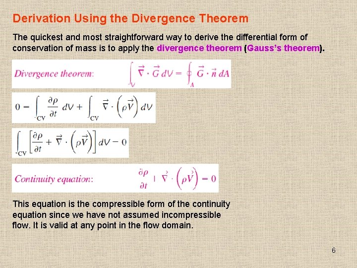 Derivation Using the Divergence Theorem The quickest and most straightforward way to derive the