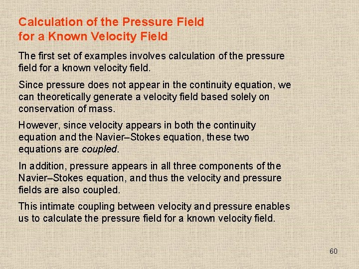 Calculation of the Pressure Field for a Known Velocity Field The first set of
