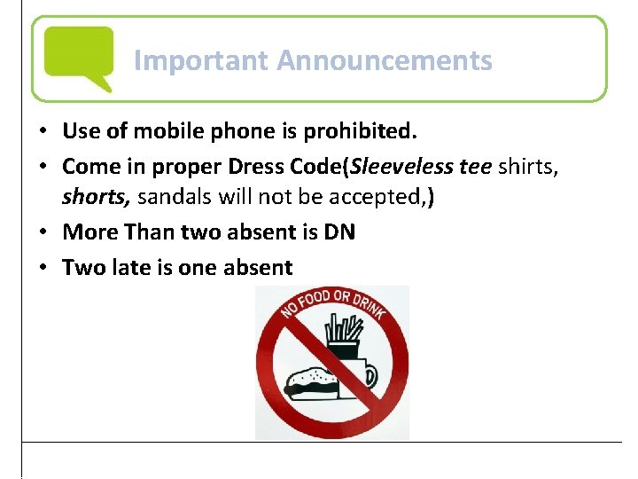 Important Announcements • Use of mobile phone is prohibited. • Come in proper Dress