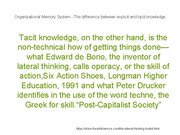 Organizational Memory System - The difference between explicit and tacit knowledge 1 Tacit knowledge,