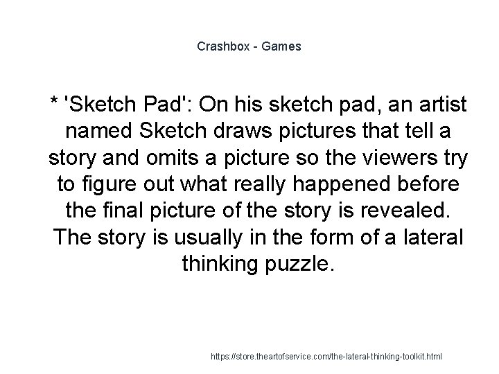 Crashbox - Games 1 * 'Sketch Pad': On his sketch pad, an artist named