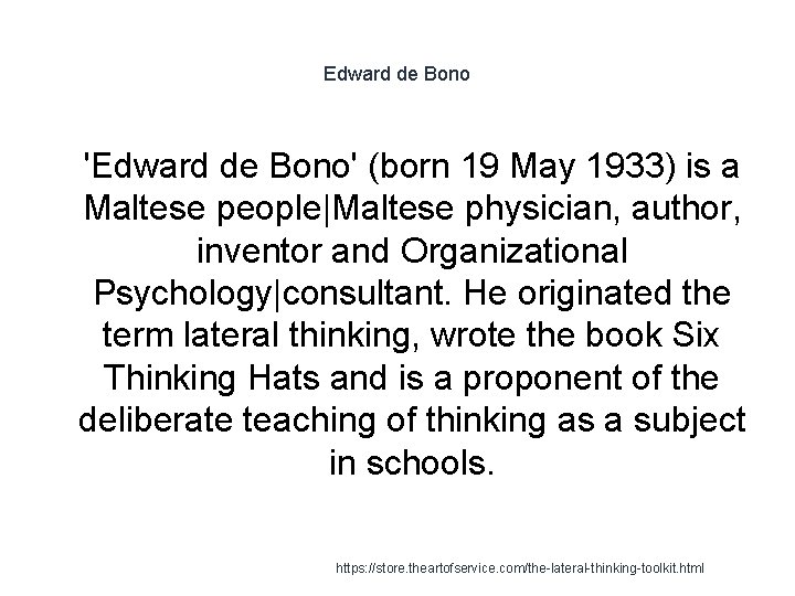 Edward de Bono 1 'Edward de Bono' (born 19 May 1933) is a Maltese