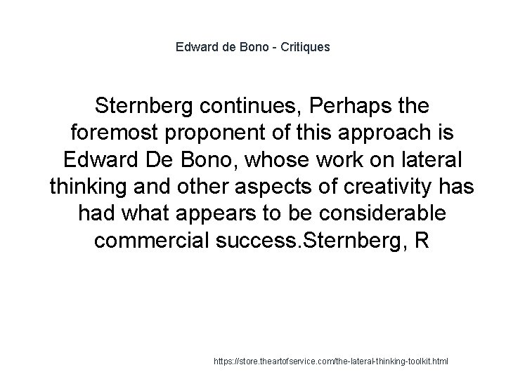 Edward de Bono - Critiques Sternberg continues, Perhaps the foremost proponent of this approach