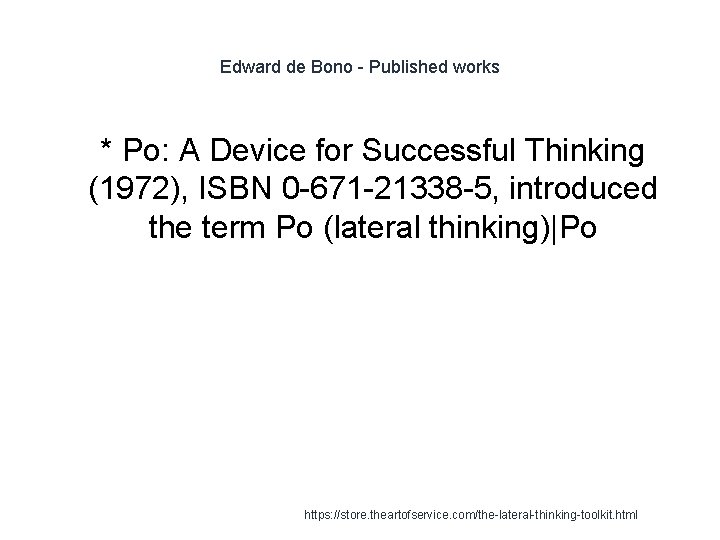 Edward de Bono - Published works 1 * Po: A Device for Successful Thinking