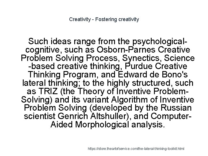 Creativity - Fostering creativity Such ideas range from the psychologicalcognitive, such as Osborn-Parnes Creative