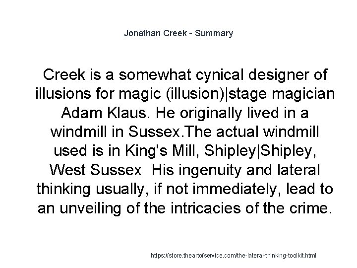 Jonathan Creek - Summary 1 Creek is a somewhat cynical designer of illusions for