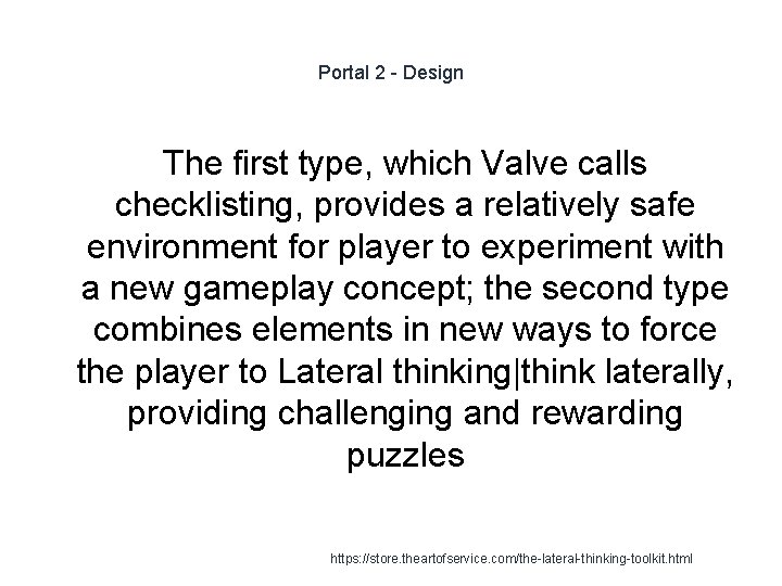 Portal 2 - Design The first type, which Valve calls checklisting, provides a relatively