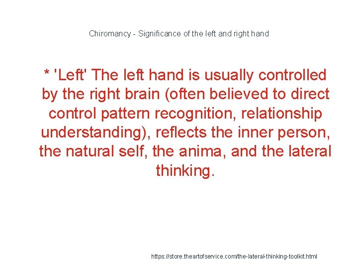 Chiromancy - Significance of the left and right hand 1 * 'Left' The left