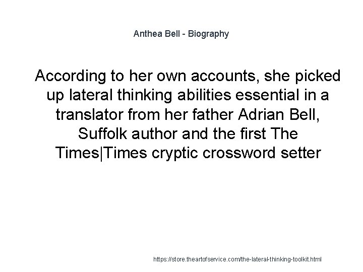 Anthea Bell - Biography 1 According to her own accounts, she picked up lateral