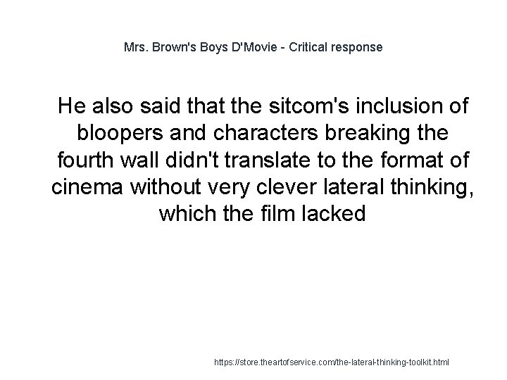 Mrs. Brown's Boys D'Movie - Critical response 1 He also said that the sitcom's