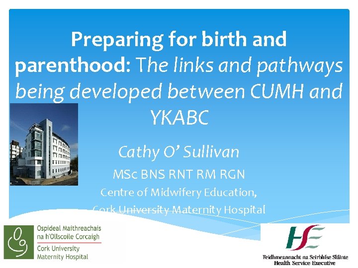 Preparing for birth and parenthood: The links and pathways being developed between CUMH and