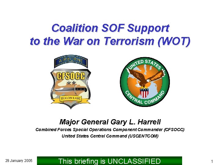 Coalition SOF Support to the War on Terrorism (WOT) Major General Gary L. Harrell