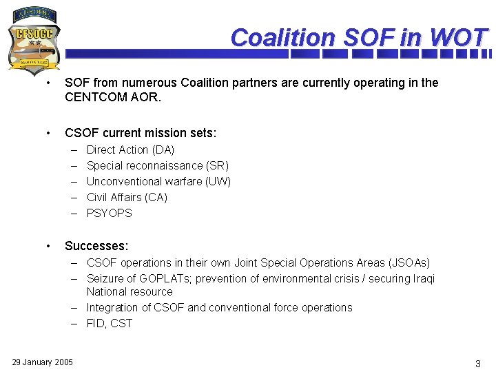 Coalition SOF in WOT • SOF from numerous Coalition partners are currently operating in