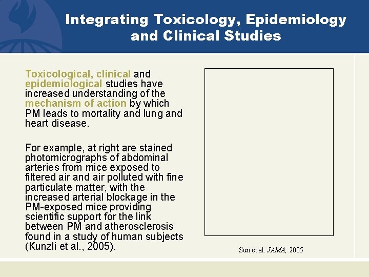 Integrating Toxicology, Epidemiology and Clinical Studies Toxicological, clinical and epidemiological studies have increased understanding